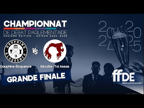 GRANDE FINALE – Dauphine Éloquence VS Révolte-Toi ASSAS – Débat Parlementaire 2024-2025
