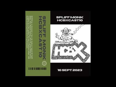 HCBXCast Vol 10 - Spliff Monk - 16th September 2023