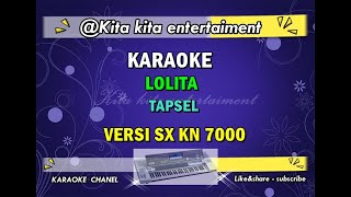Download lagu KARAOKE LOLITA ( TAPSEL ) mp3