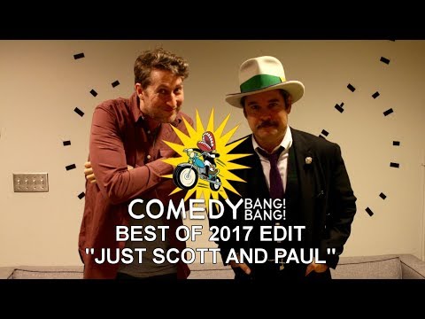 Comedy Bang! Bang! - Best of 2017 Edited - "Just the Scott and Paul Parts"