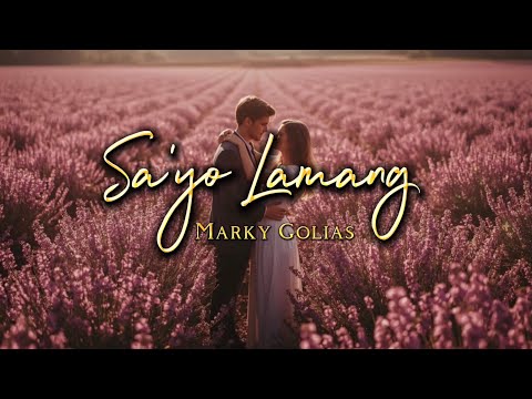 Marky Golias - Sa’yo Lamang (Official Lyrics Video)