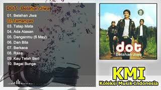 Download lagu DOT - Belahan Jiwa mp3 Download lagu DOT - Belahan Jiwa mp3