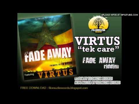 Virtus - tek care ( fade away riddim ) by filomuzik records 2010