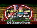 Angels Like You (Miley Cyrus) | Reggae Version | DJ ZeroTwo