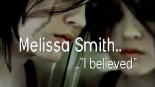 &#39;I believed&#39; by Melissa Smith.. with LYRICS :) x