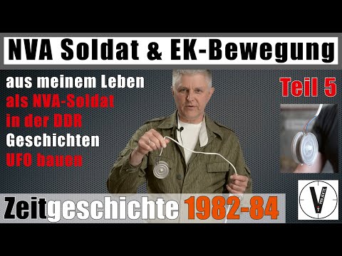 NVA-Soldat & EK-Bewegung • Teil 5 • UFO bauen • Zeitgeschichte 1982 - 1984 • Komplekte-Revolte