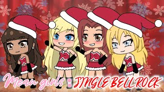 Jingle Bell Rock | GLMV | Mean Girls | CHRISTMAS SPECIAL