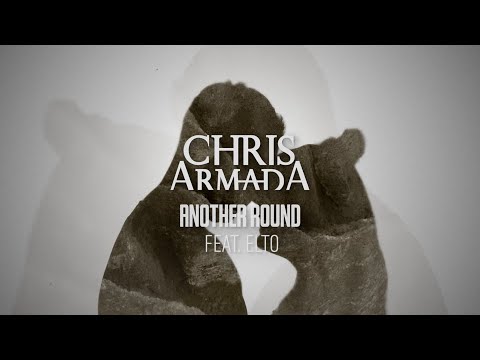 Chris Armada feat. Elto - Another Round (Official Video)
