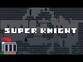 Super Knight - Game Trailer | 2D Platformer