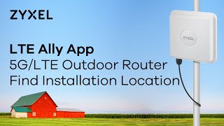 Use LTE Ally App to find the best signal for 5G/4G LTE outdoor router installation
