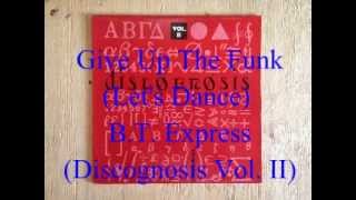 Give Up The Funk (Let's Dance) - B. T.  Express