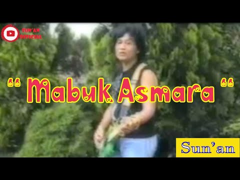 Mabuk asmara - Sun'an ( official music video )