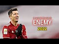 Lewandowski ▶ Imagine Dragons - Enemy ( Remix ) ● Skills & Goals 2022
