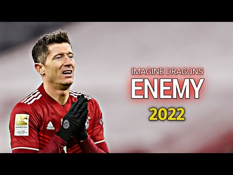 Lewandowski ▶ Imagine Dragons - Enemy ( Remix ) ● Skills & Goals 2022