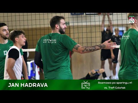 Jan Hadrava: Bawiliśmy się siatkówką (Sparing #1 vs. Trefl Gdańsk)