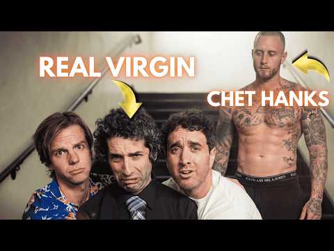 We Brought a Real 40 Year Old Virgin to Chet Hanks