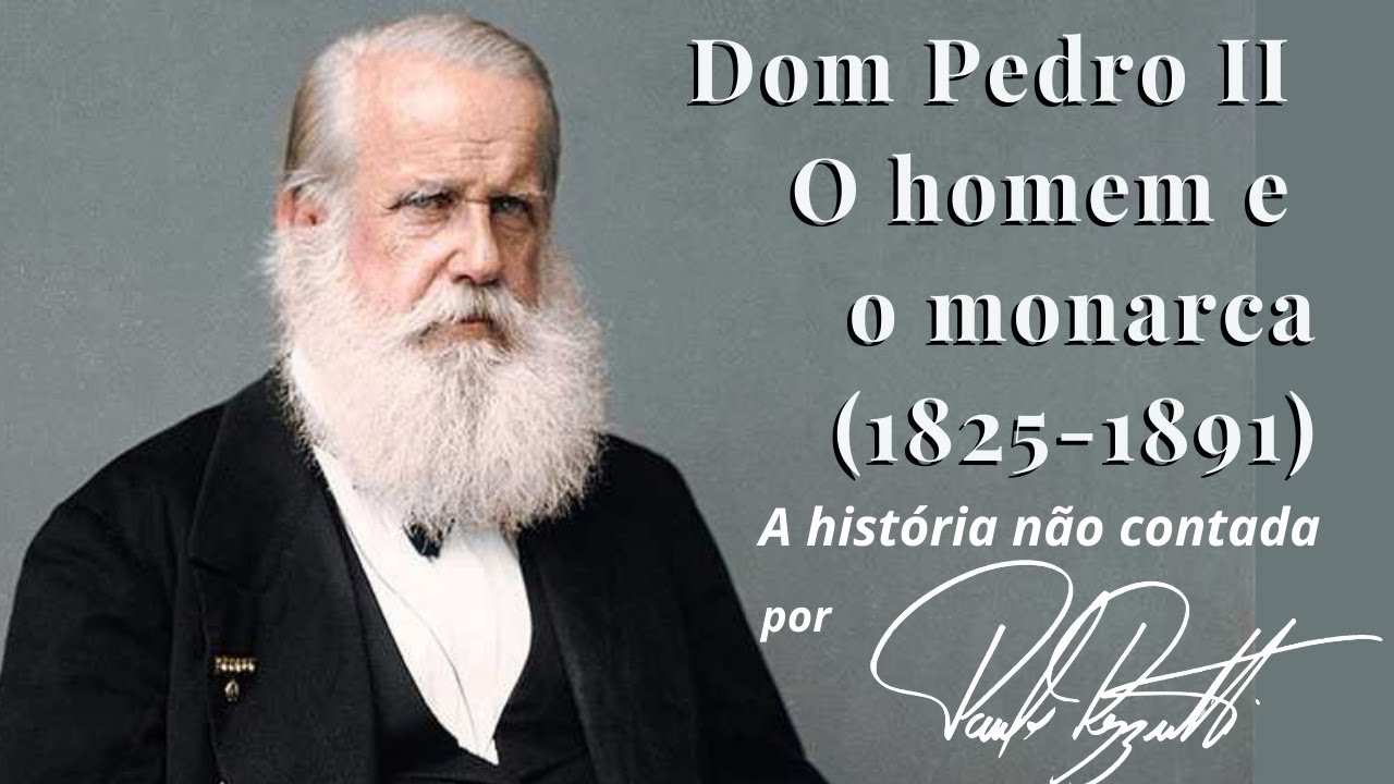 Dom Pedro II, o homem e o monarca (1825-1891)