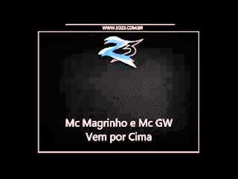 Mc Magrinho e Mc GW   Vem por Cima LANÇAMENTO 2013]
