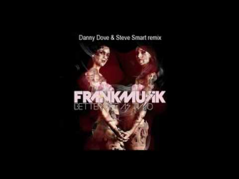 frankmusik better off as two (Danny Dove & steve Smart remix) (radio edit)