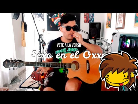 Sexo En El Oxxo - Vete a la Versh