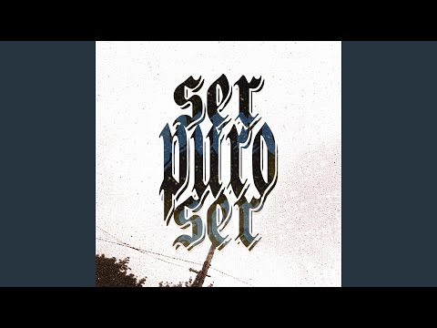 SER PURO SER