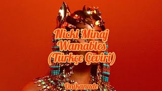 Nicki Minaj - Wamables (türkçe çeviri)