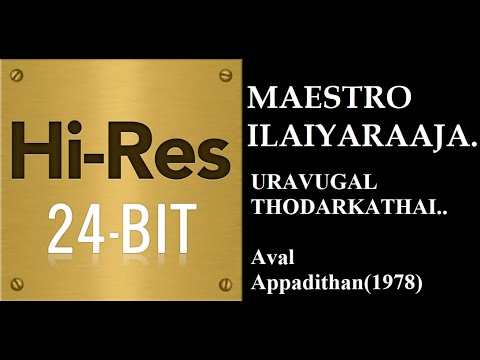 Uravugal Thodarkathai(24Bit Hires) I I Aval Appadithan (1978) I I Ilaiyaraaja I I KJ Yesudoss