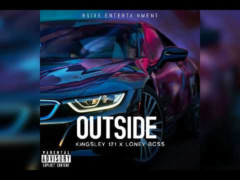 Kingsley ft Loney Boss - Outside