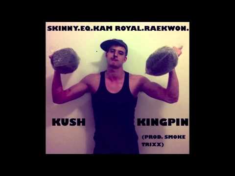 Skinny - Kush Kingpin (Feat. Raekwon, EQ, & KAM Royal) (Prod. Smoke Trixx)