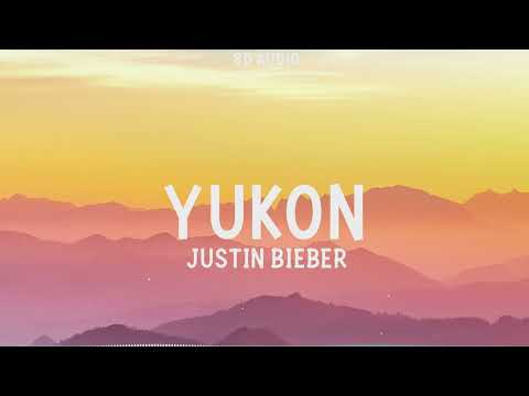 Justin Bieber - Yukon (8D Audio)