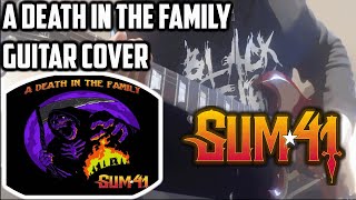 【Sum 41 | A Death In The Family | Guitar Cover | (With Solo)】 【Sum 41 | A Death In The Family | Guitar Cover | (With Solo)】