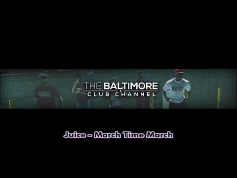 Juice -  March Time March (Baltimore Club Music)