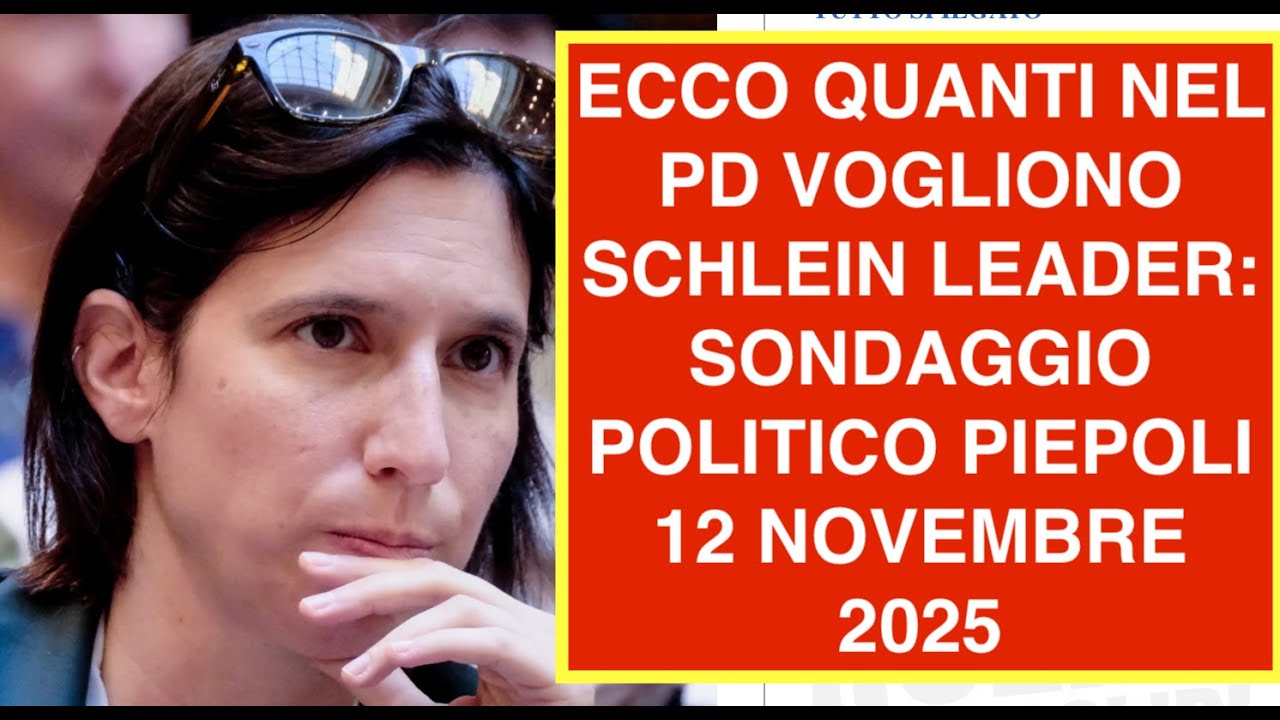 ECCO QUANTI NEL PD VOGLIONO SCHLEIN LEADER: SONDAGGIO POLITICO PIEPOLI 12 NOVEMBRE 2025