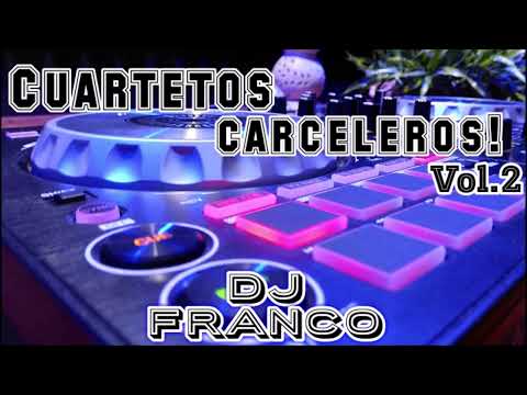 CUARTETOS CARCELEROS Vol.2 - ( Dj Franco )