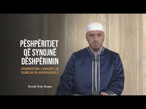 Komentimi i Xhuzit 28 | 03. Sureja El-Muxhadele - Pëshpëritjet që synojnë dëshpërimin - Enis Rama
