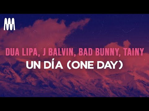 Dua Lipa, J Balvin, Bad Bunny & Tainy - UN DÍA (ONE DAY) (Lyrics/Letra)