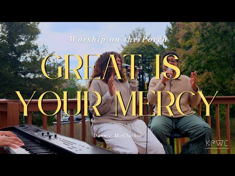 Worship on the Porch | Great is Your Mercy - Donnie McClurkin (KF Worship Cover)