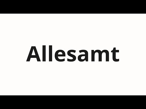How to pronounce Allesamt