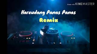 Download lagu Remix - Hareudang Panas Panas mp3 Download lagu Remix - Hareudang Panas Panas mp3