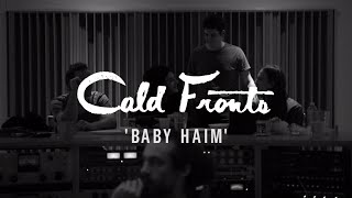 Cold Fronts - "Baby Haim" [Official Love Song]