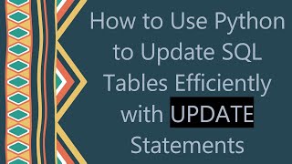 Download the video "How to Use Python to Update SQL Tables Efficiently with UPDATE Statements"