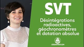Désintégrations radioactives, géochronomètres, datation absolue - SVT - Term - Les Bons Profs