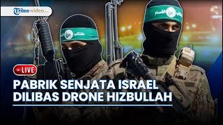 Skuadron Drone Hizbullah Hantam Depot Senjata Israel | Lebanon Banjir Darah Tentara Golani