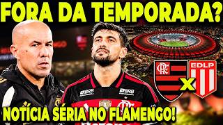 SAIU A NOTÍCIA MAIS SÉRIA DA TEMPORADA DO FLAMENGO!