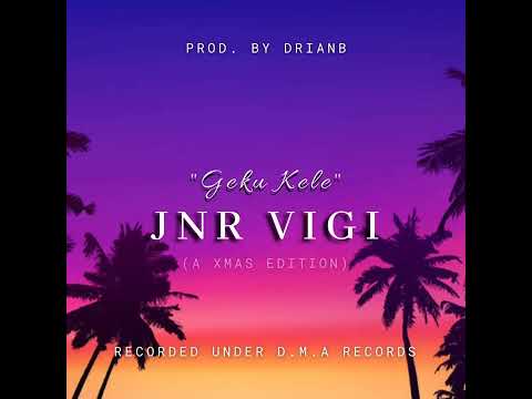 Geku Kele - Jnr Vigi (X Mas Edition) 2022
