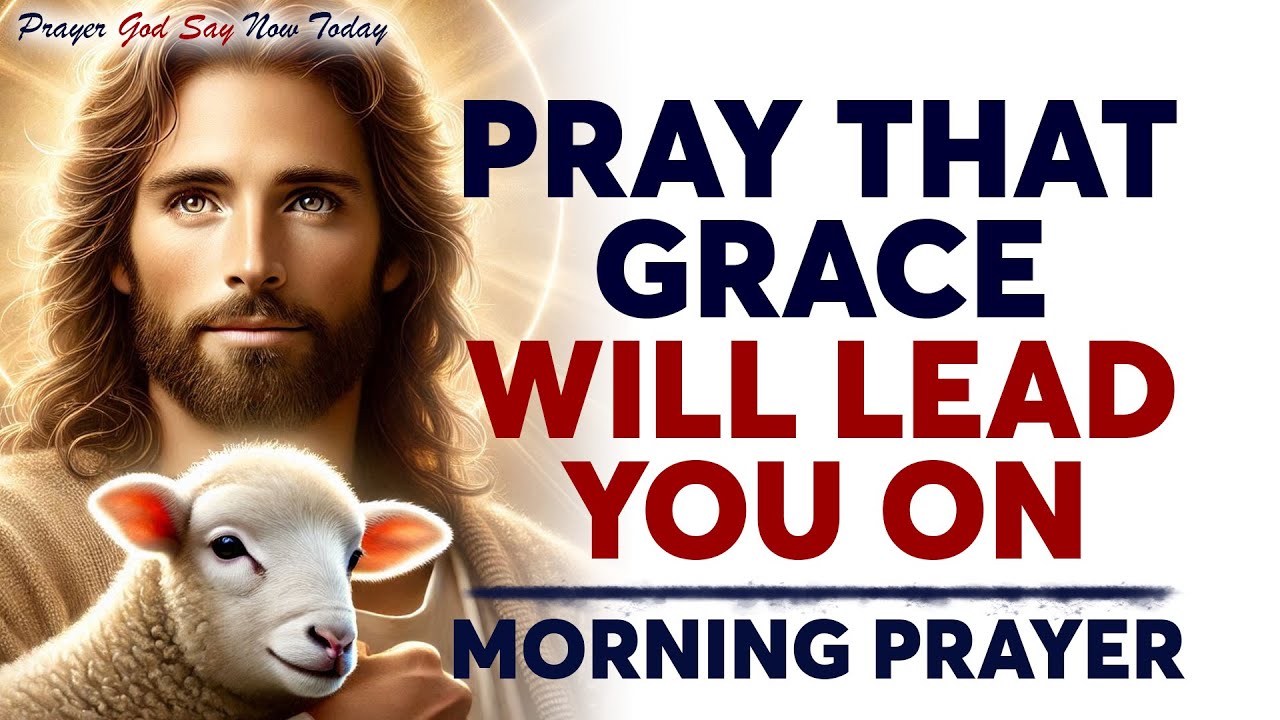 Praise God with Your Whole Heart and Witness His Grace in Your Life | Morning Prayer