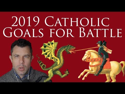 2019 Catholic  Goals for Battle with Dr Taylor Marshall