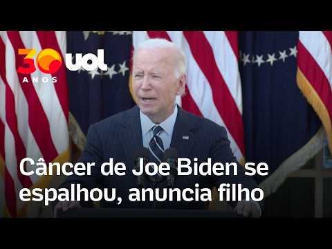 Câncer de Joe Biden se espalhou, anuncia filho
