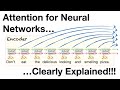 Attention for Neural Networks, Clearly Explained!!!