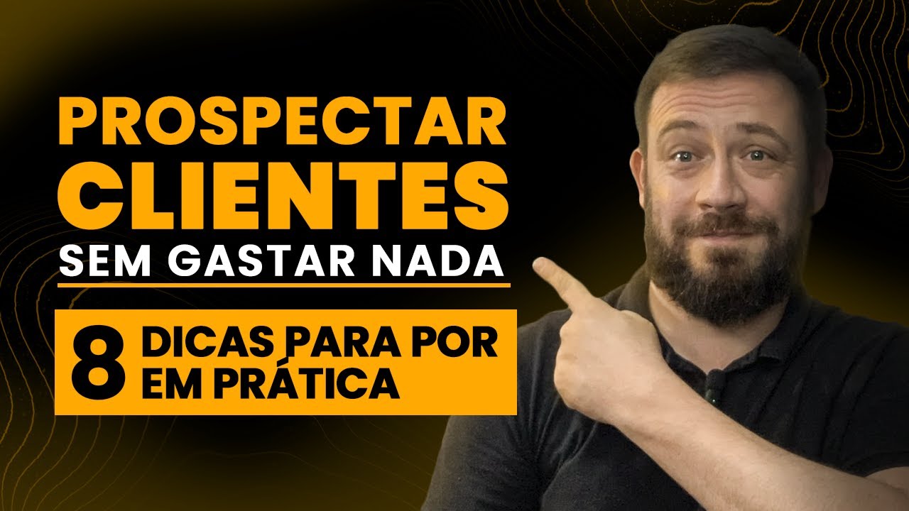 Prospectar Clientes sem gastar nada! 8 dicas para por em prática
